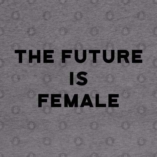 The Future is Female by designspeak